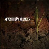 Seventh Day Slumber - A Decade Of Hope (CD 1)