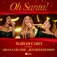 Mariah Carey - Oh Santa! (feat. Ariana Grande & Jennifer Hudson) (Single)