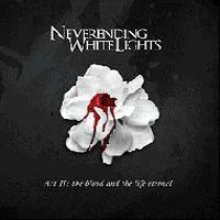 Neverending White Lights - Act II: The Blood And The Life Eternal