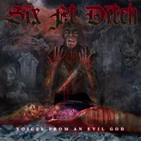 Six Ft. Ditch - Voices From An Evil God