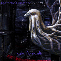 Apathetic Existence - Cyber.Romantic
