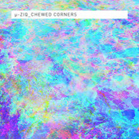 µ-Ziq - Chewed Corners (Bonus Track)