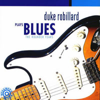 Duke Robillard - Plays Blues  (The Rounder Year)