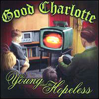Good Charlotte - The Young And The Hopeless