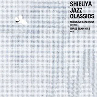 Nobukazu Takemura - Shibuya Jazz Classics - Nobukazu Takemura Collection (CD 1)