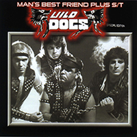 Wild Dogs - Wild Dogs (1983) / Man's Best Friend (1984)