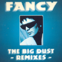 Fancy - The Big Dust (Remixes)