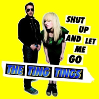 Ting Tings - Shut Up And Let Me Go