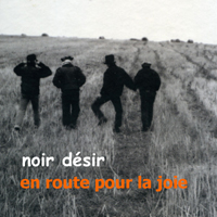 Noir Desir - En Route Pour La Joie (CD 1)