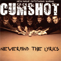 Cumshot - Nevermind The Lyrics