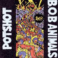 Potshot - Potshot / B.O.B Animals (Split with B.O.B Animals)