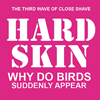 Hard Skin - Why Do Birds Suddenly Appear