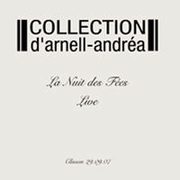 Collection D'Arnell-Andrea - La Nuit Des Fees - Live (29.09.07)