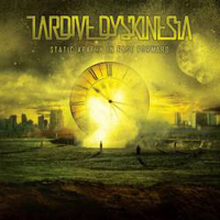 Tardive Dyskinesia - Static Apathy In Fast Forward