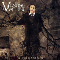 Venting Machine - A Death To Your Scene