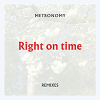 Metronomy - Right On Time (Remixes Single)