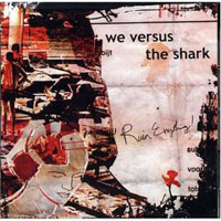 We Versus The Shark - Ruin Everything!