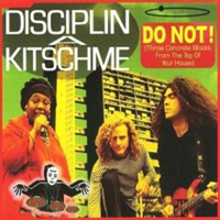 Disciplin A Kitschme - Do Not!