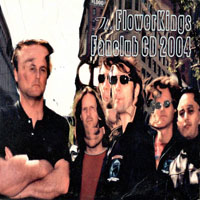 Flower Kings - Fanclub CD 2004