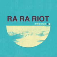 Ra Ra Riot - Dying Is Fine (Single)