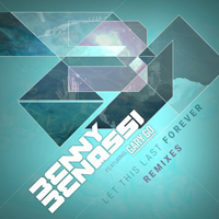 Benny Benassi - Let This Last Forever (Remixes) (Feat.)