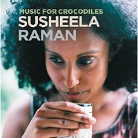 Susheela Raman - Music For Crocodiles