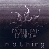 Darker Days Tomorrow - Nothing