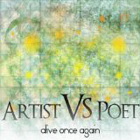 Artist vs Poet - Alive Once Again