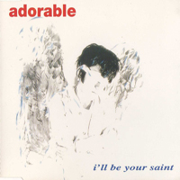 Adorable - I'll Be Your Saint (Single)