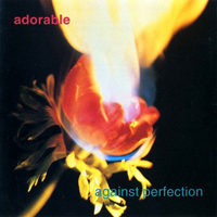 Adorable - Against Perfection (US Edition)