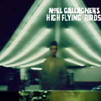 Noel Gallagher's High Flying Birds - Noel Gallagher's High Flying Birds