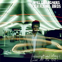Noel Gallagher's High Flying Birds - International Magic Live At The O2, Vol. 3: Live at the Nme Awards, 2012