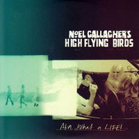 Noel Gallagher's High Flying Birds - AKA... What A Life! (Promo Single)