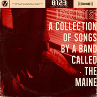 Maine - Less Noise: A Collection of Songs by a Band Called the Maine