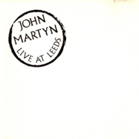 John Martyn - Live At Leeds