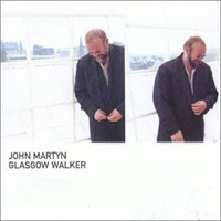 John Martyn - Glasgow Walker