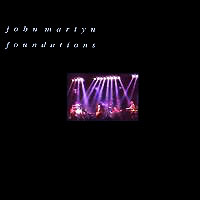 John Martyn - Foundations