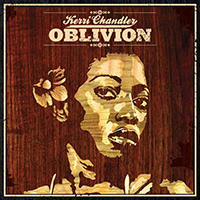 Kerri Chandler - Oblivion (Single)