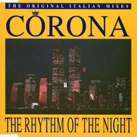Corona (ITA) - The Rhythm Of The Night (The Original Italian Mixes) [EP]