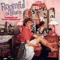 Roomful of Blues - Dressed Up To Get Messed Up