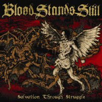 Blood Stands Still - Salvation Through Struggle