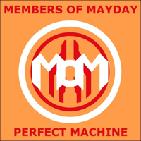 Members Of Mayday - Perfect Machine (Single)