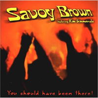 Savoy Brown - You Should Have Been There! (Split)