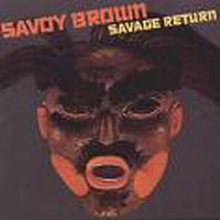 Savoy Brown - Savage Return