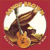 Savoy Brown - Raw Live' N' Blue Vol.1