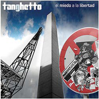 Tanguetto - El Miedo a la Libertad