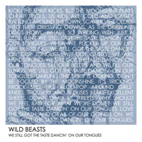 Wild Beasts - We Still Got The Taste Dancin'On Our Tongues (7'' Single)