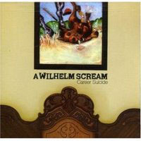 A Wilhelm Scream - Career Suicide