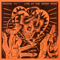 Psychic TV - Live At The Mardi Gras