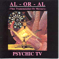 Psychic TV - AL-OR-AL Thee Transmutaion Ov Mercury